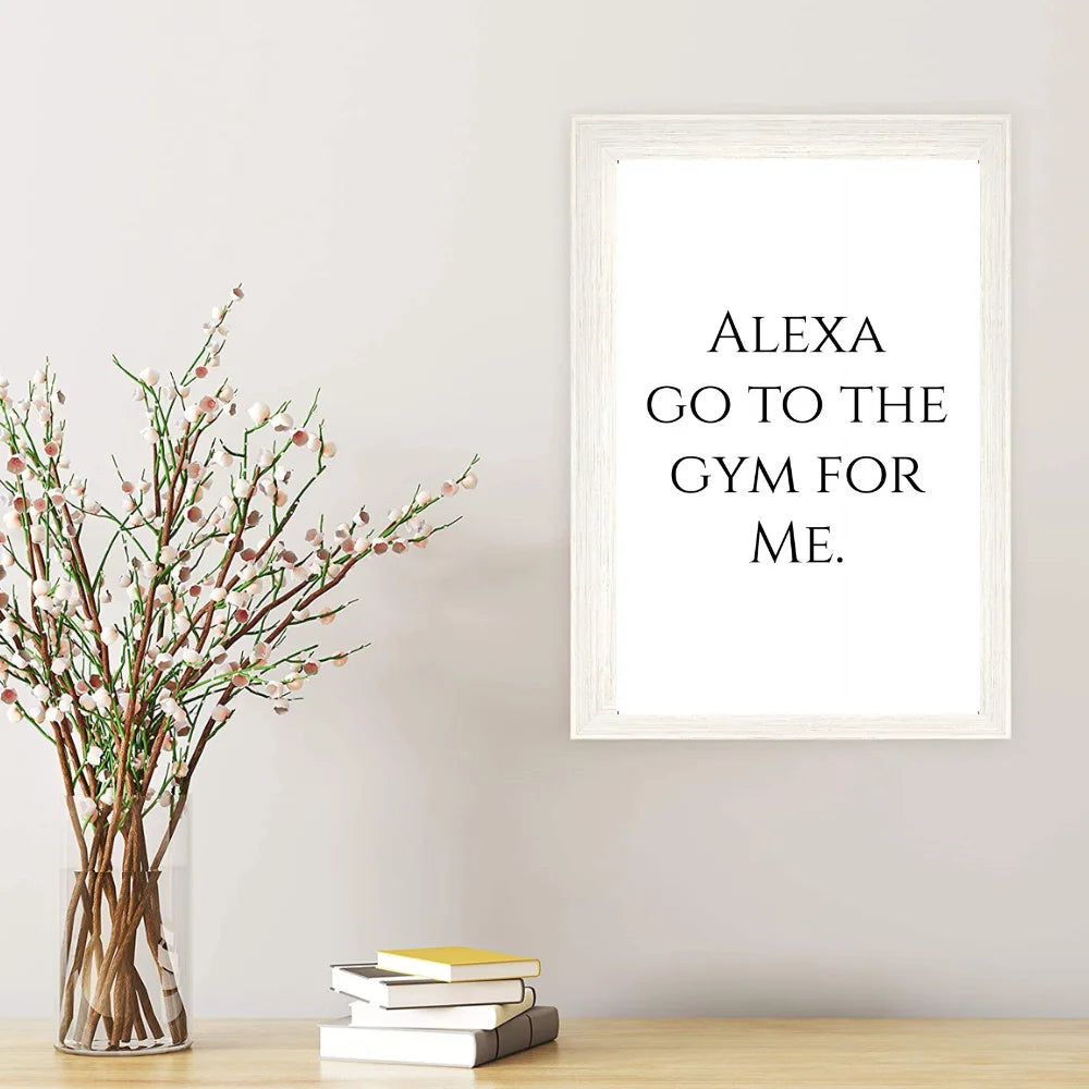 Alexa, Go to the Gym for Me Poster | 11X17 Unframed Funny Wall Art Print | Gym Lover Gift & Fitness Decor