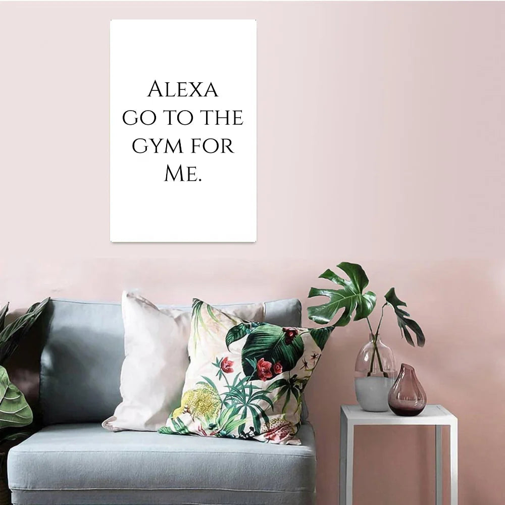 Alexa, Go to the Gym for Me Poster | 11X17 Unframed Funny Wall Art Print | Gym Lover Gift & Fitness Decor